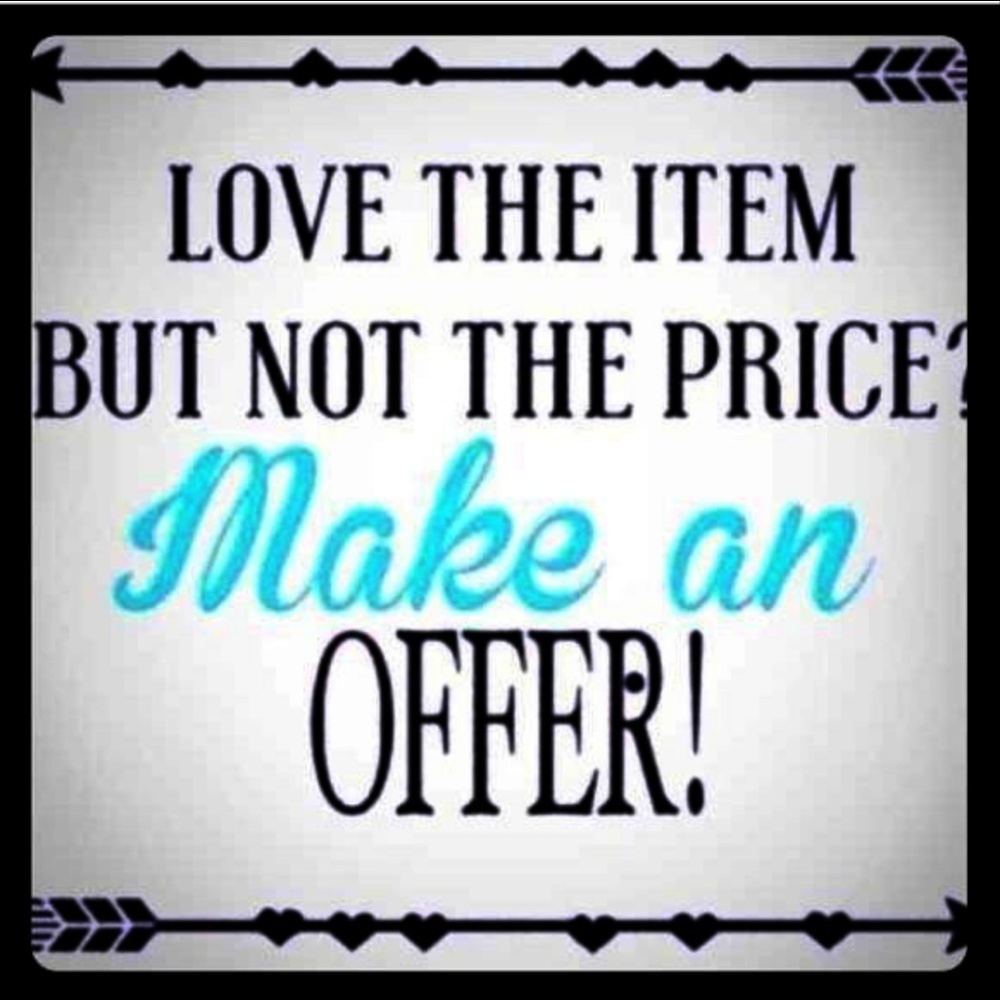 MAKE ME AN OFFER!!!!